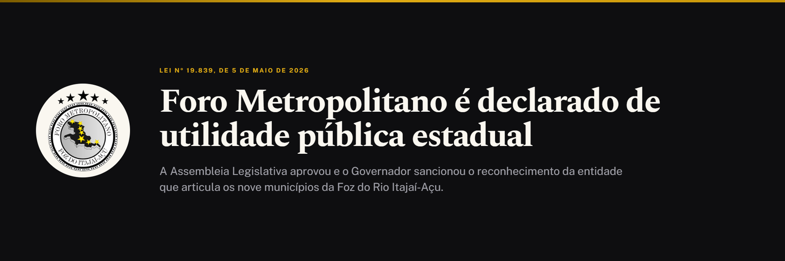 Lei nº 19.839, de 5 de maio de 2026 — Foro Metropolitano é declarado de utilidade pública estadual